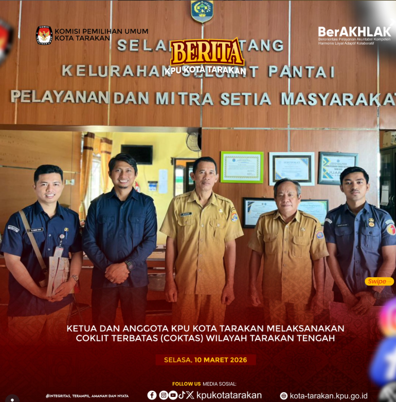  Ketua dan Anggota KPU Kota Tarakan melaksanakan kegiatan pencocokan dan penelitian (Coklit) terbatas di wilayah Kecamatan Tarakan Tengah pada Selasa, 10 Maret 2026.