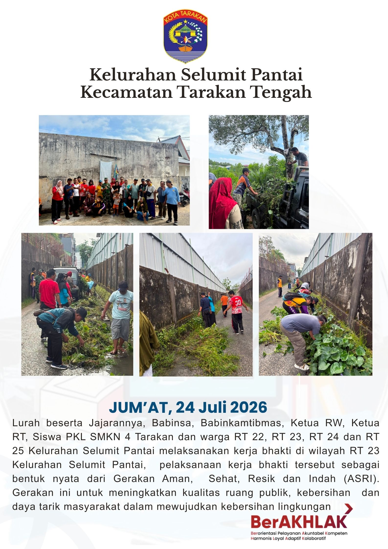 Lurah beserta Jajarannya, Babinsa, Babinkamtibmas, Ketua RW, Ketua RT, Siswa PKL SMKN 4 Tarakan dan warga RT 22, RT 23, RT 24 dan RT 25 Kelurahan Selumit Pantai melaksanakan kerja bhakti di wilayah RT 23 Kelurahan Selumit Pantai,  pelaksanaan kerja bhakti